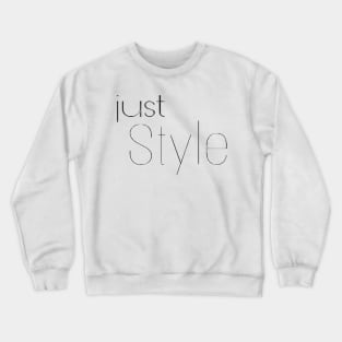 Minimalist fashion aesthetic Style That Style fashion trend elegant cool high fashion IT stylish design unique minimalism modern script text Crewneck Sweatshirt